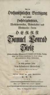 Bey der Hochansehnlichen Beerdigung des weiland Hochedelgebohrnen, Wohlehrenvesten, Namhaften und Wohlweisen Herrn Samuel...