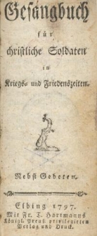 Gesangbuch für christliche Soldaten in Kriegs-und Friedenszeiten