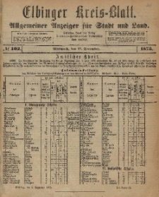 Kreis-Blatt des Königlich Preußischen Landraths-Amtes zu Elbing, Nr. 102 Mittwoch 17 Dezember 1873