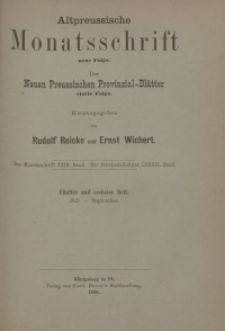 Altpreussische Monatsschrift, 1886, Juli-September, Bd. 23