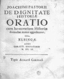 De dignitate Historiae. Oratio cum honorarum...
