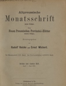 Altpreussische Monatsschrift, 1893, April-Juni, Bd. 30