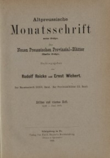 Altpreussische Monatsschrift, 1899, April-Juni, Bd. 36