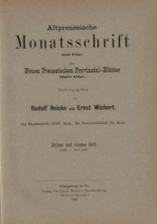 Altpreussische Monatsschrift, 1899, April-Juni, Bd. 36