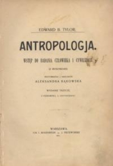 Antropologja : wstęp do badania człowieka i cywilizacji (z rysunkami). Wyd. 3.