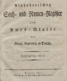 Amts-Blatt der Königlichen Regierung zu Danzig für 1822 (Alphabetisches Sach- und Namen- Register)