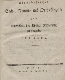 Amts-Blatt der Königlichen Regierung zu Danzig für 1829 (Alphabetisches Sach- und Namen- Register)
