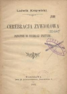 Cerebracja żywiołowa. Przyczynek do psychologji spirytyzmu