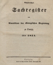 Amts-Blatt der Königlichen Regierung zu Danzig für 1851 (Alphabetisches Sachregister zum Amtsblatt...)