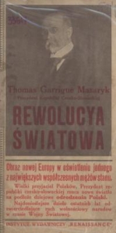 Prezydent Republiki Czesko –Słowackiej : rewolucya światowa : obraz nowej Europy w oświetleniu jednego z największych mężów...