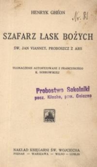 Szafarz łask bożych : św. Jan Vianney, proboszcz z Ars