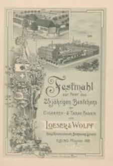 Festmahl zur Feier des 25 jährigen Bestehens der Cigarren -& Tabak - Fabrik von Loeser & Wolff
