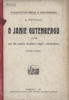 O Janie Gutenbergu i o tem, jak się ludzie nauczyli pisać i drukować. Wyd. 7.