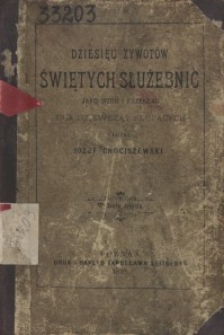 Dziesięć żywotów świętych służebnic jako wzór i przykład dla dziewcząt służących. Wyd. 3.