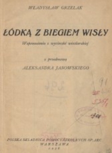 Ł&oacute;dką z biegiem Wisły : Wspomnienia z wycieczki wioślarskiej