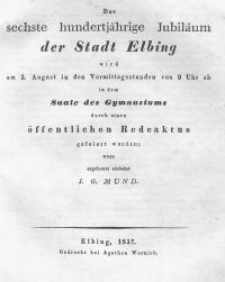 Das sechste hundertjährige Jubiläum der Stadt Elbing wird am 2. August in den Vormittagsstunden von 9 Uhr ab in dem Saale des Gymnasiums…