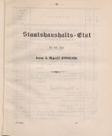 Gesetz-Sammlung für die Königlichen Preussischen Staaten, (Staatshaushalts-Etat für das Jahr von 1. April 1888/89)