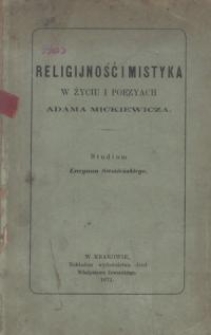 Religijność i mistyka w życiu i poezyach Adama Mickiewicza