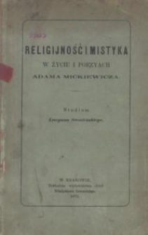 Religijność i mistyka w życiu i poezyach Adama Mickiewicza