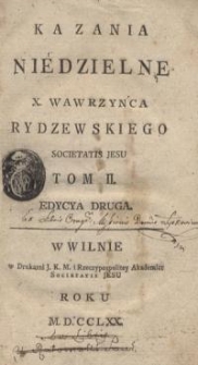 Kazania niedzielne X. Wawrzyńca Rydzewskiego. Edycya druga. T. 2.