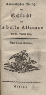 Authentischer Bericht der Schlacht bei la belle Alliance den 18. Junius 1815