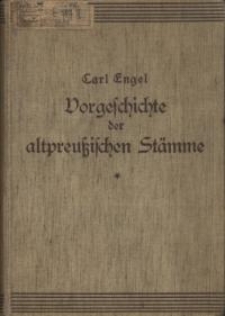 Vorgeschichte der altpreußischen Stämme. Bd. 1.