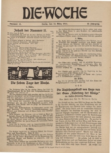 Die Woche : Moderne illustrierte Zeitschrift, 16. Jahrgang, 14. März 1914, Nr 11