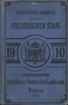 Statistisches Jahrbuch für den Preussischen Staat, 8. Jahrgang 1910