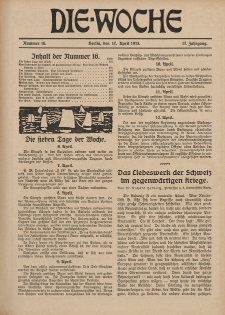 Die Woche : Moderne illustrierte Zeitschrift, 17. Jahrgang, 17. April 1915, Nr 16