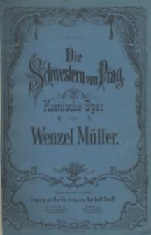 Die Schwestern von Prag. Komische Oper in zwei Acten