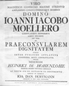 Viro magnifico generoso maxime strenuo amplissimo consultissimoque domino Ioanni Iacobo Moellero...