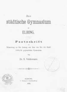 Das städtische Gymnasium zu Elbing...