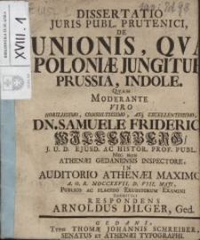 Dissertatio juris publ. prutenici, de unionis, qua Poloniae Jungitur Prussia, indole...