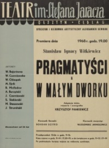 Pragmatyści i W małym dworku – afisz teatralny zapowiadający dwa spektakle