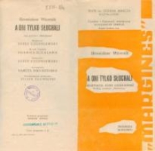 A oni tylko słuchali &ndash; program teatralny