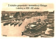 Z dziejów gospodarki i komunikacji Elbląga i okolicy w XIX i XX wieku