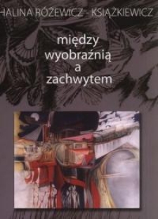 Między wyobraźnią a zachwytem – zaproszenie na wystawę