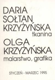 Daria Sołtan Krzyżyńska - tkanina, Olga Krzyżyńska - malarstwo, grafika