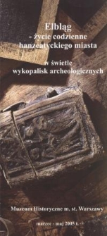 Elbląg - życie codzienne hanzeatyckiego miasta : w świetle wykopalisk archeologicznych