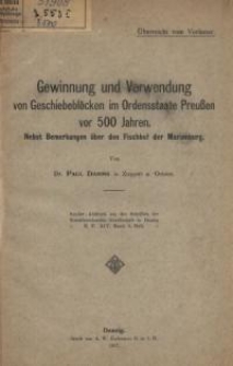 Gewinnung und Verwendung von Geschiebeblöcken im Ordensstaate Preußen vor 500 Jahren. Nebst Bemerkungen über den Fischhof...