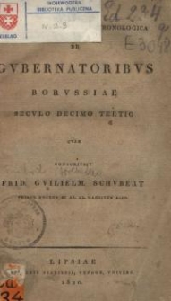 Dissertatio chronologico-historica de gubernatoribus borussiae