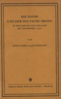 Die Hanse und der Deutsche Orden in Preussen bis zur Schlacht bei Tannenberg (1410)