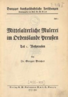 Mittelalterliche Malerei im Ordenslande Preußen : Teil I. : Westpreußen