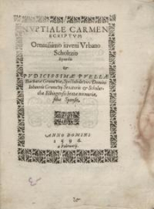 Nuptiale Carmen scriptum Ornatissimo iuveni Urbano Scholtzio...