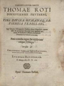 Threnus super obitu Thomae Roti Dirsovienisis Prtutheni...