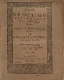 Oratio de optimo rei publicae statu eiusdemque Salute... Michaele Helvvingio...