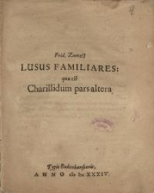 Lusus Familiares : quae est Charillidum pars altera
