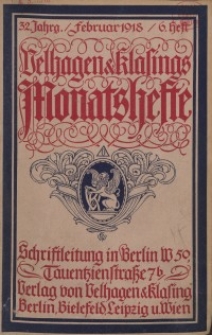 Velhagen & Klasings Monatshefte. Februar 1918, Jg. XXXII. Heft 6.