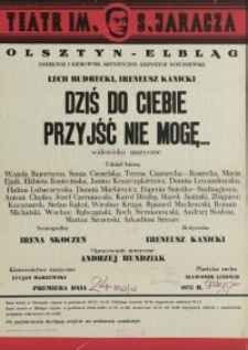 Dziś do ciebie przyjść nie mogę…: widowisko muzyczne - afisz