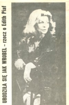 Urodziła się jak wróbel: rzecz o Edith Piaf – program teatralny